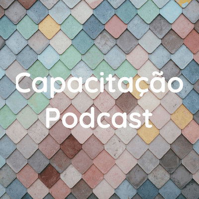 Capacitação Podcast