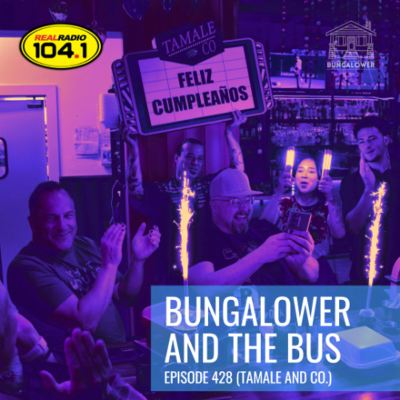 episode Bungalower and The Bus: Episode 428 (Tamale and Co. College Park) artwork