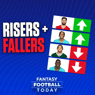 episode Risers & Fallers 4.0: FINAL Draft Week Updates You Can’t Ignore! (08/25 Fantasy Football Podcast) artwork
