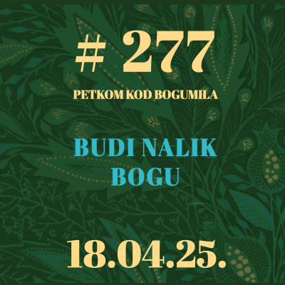 episode Budi nalik Bogu | Petkom kod bogumila #277 | 18.4.2025. artwork