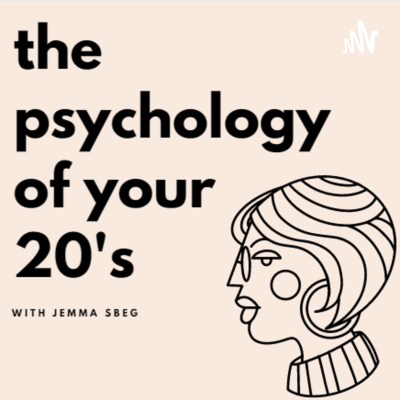 The Psychology of your 20’s - podcast