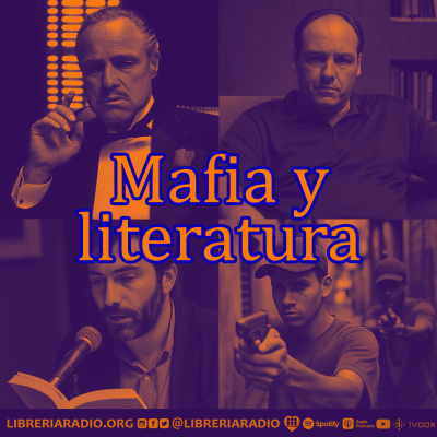 episode #634: Mafia y Literatura: entre la palabra y la pólvora artwork