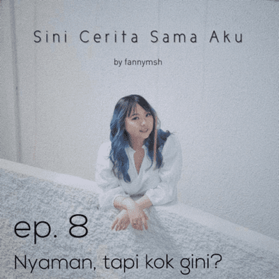 episode #8 Nyaman, tapi kok gini? artwork