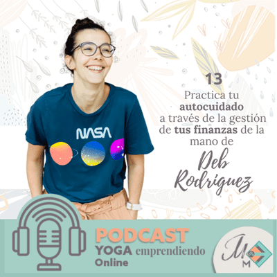 episode #13 Práctica tu autocuidado a través de la gestión de tus finanzas artwork