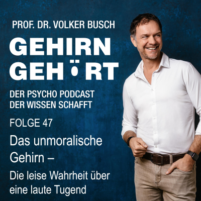 episode Das unmoralische Gehirn - Die leise Wahrheit über eine laute Tugend artwork