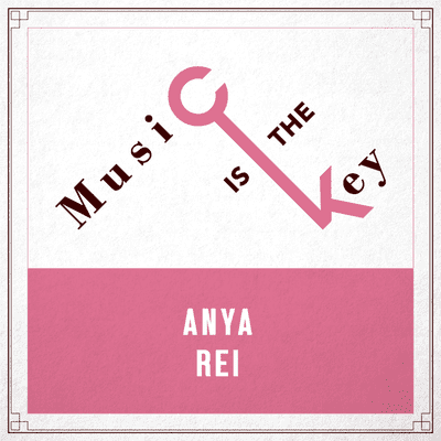 episode Anya Rei - Music is The Key ( Episodio 5 ) artwork