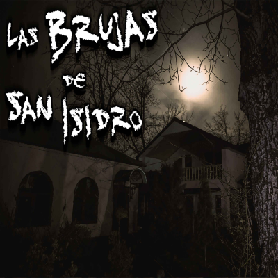 episode TERROR EN EL CAMPO: Las Brujas de San Isidro artwork