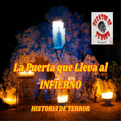 episode Historia de Terror 🔑 La Puerta que Lleva al Infierno 🔥 artwork