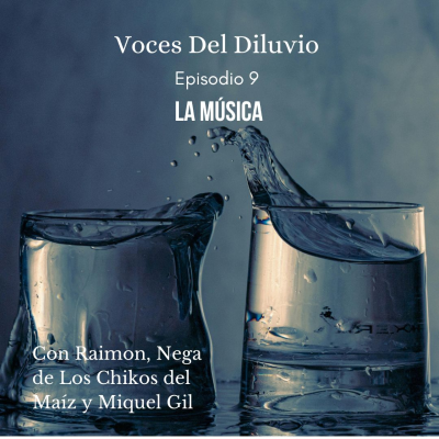 episode Voces del Diluvio: Episodio 9, La Música. Con Raimon, Nega de los Chikos del Maíz y Miquel Gil. artwork