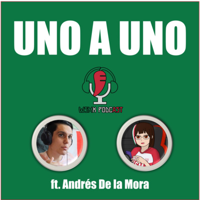 episode UNO A UNO ft. Andrés De la Mora artwork