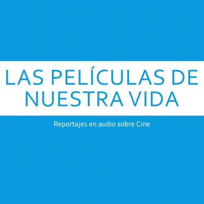 Las películas de nuestra vida (Julián Juan Lacasa)
