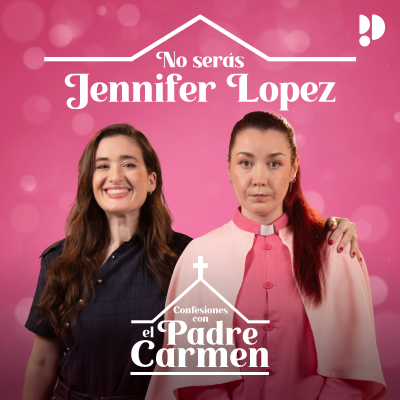 episode Padre Carmen - No serás Jennifer Lopez artwork