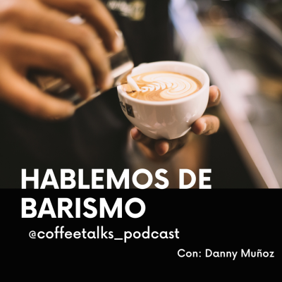 episode Hablemos de Barismo Con Danny Muñoz artwork