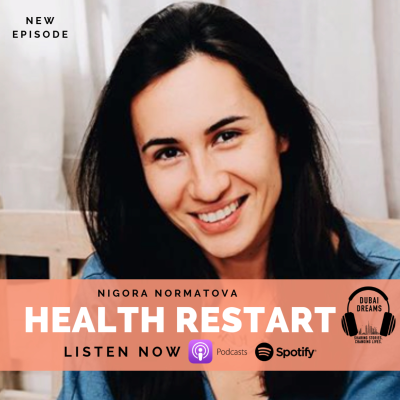 episode Health Restart - Dubai Dreams with Nigora Normatova artwork