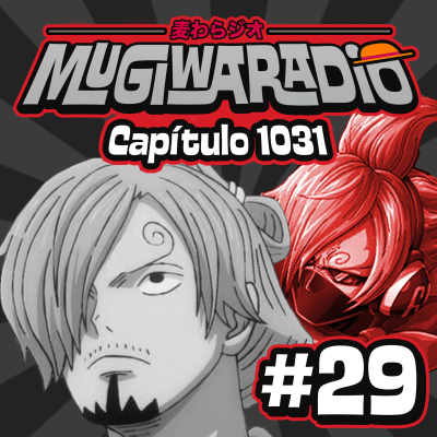 episode SANJI OU SOBA? (Cap. 1031) - Mugiwaradio #29 artwork