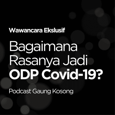 episode Bagaimana Rasanya Jadi ODP Covid-19? (Wawancara Ekslusif) artwork