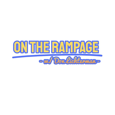 On The Rampage w/ Don Lichterman