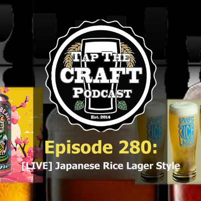 episode Episode 280 - [LIVE] Japanese Rice Lager Style artwork