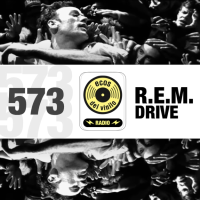 episode R.E.M. / Drive | Programa 573 - Ecos del Vinilo Radio artwork
