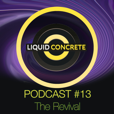 episode Liquid Concrete Podcast #13 by Fibe [The Revival] artwork