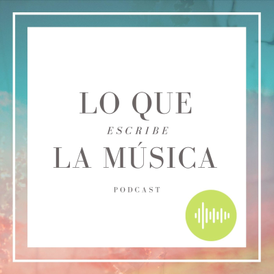 LO QUE ESCRIBE LA MÚSICA