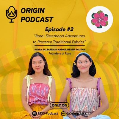 episode Episode 2: “Sisterhood Adventures to Preserve Traditional Fabrics” With Kayla Salsablila and Nadhilah Nur Talitha (Founders of Roro) artwork