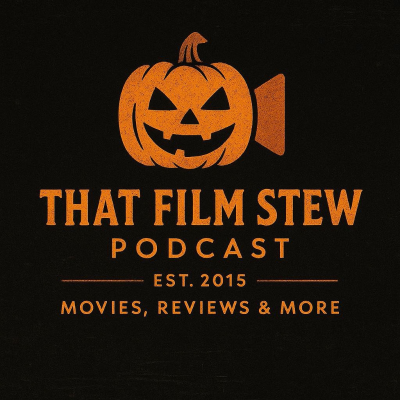 That Film Stew Podcast