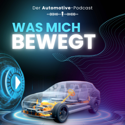 Cover image Was mich bewegt – Der Automotive-Podcast