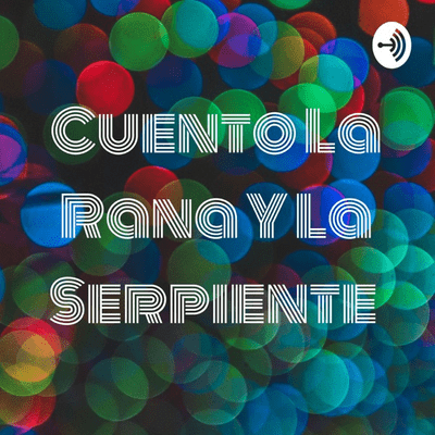 Cuento La Rana Y La Serpiente