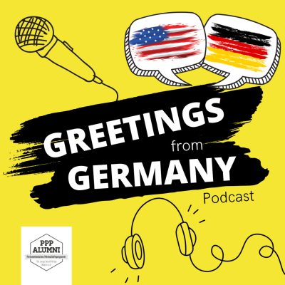 Greetings from Germany đșđžđ©đȘ Der Podcast ĂŒber das Parlamentarische Patenschafts-Programm (PPP)