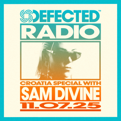 episode Defected Radio Show: Croatia Special with Sam Divine - 11-07-25 artwork