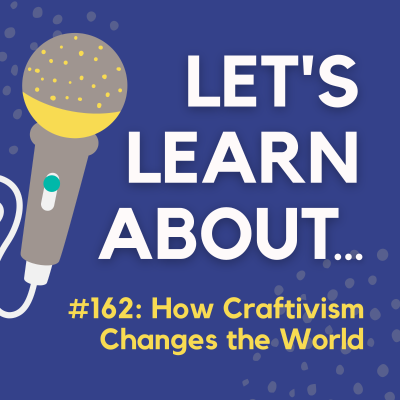 episode #172 - Craftivism: How Artists Use Crafts to Change the World artwork