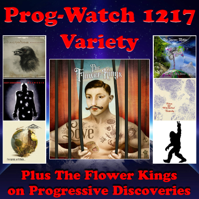 episode Prog-Watch 1217 - Variety + The Flower Kings on Progressive Discoveries artwork