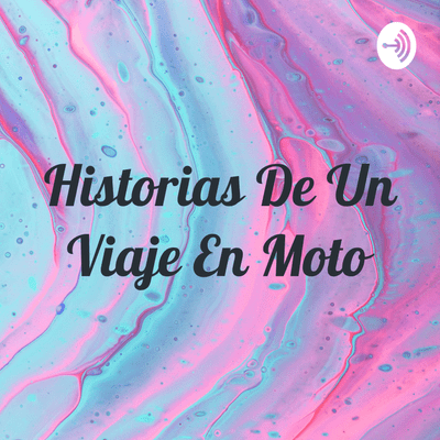 episode Lo que voy a perder viajando, e historias de mis motos. artwork