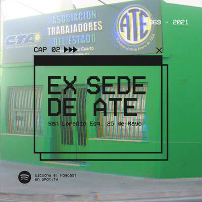 episode Capítulo 02 - Ex Sede de ATE Río Cuarto artwork