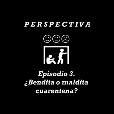 episode Ep. 3 ¿Bendita o maldita cuarentena? artwork