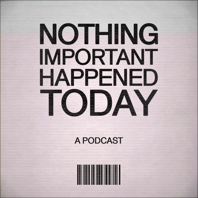 Nothing Important Happened Today