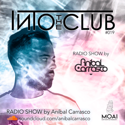 episode ANIBAL CARRASCO - Into The Club #019 artwork