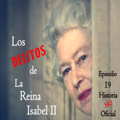 episode HNO19 Los delitos de la Reina Isabel II artwork