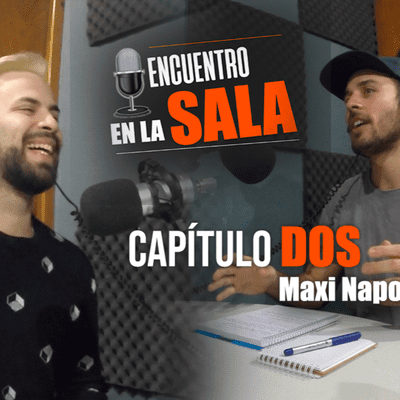 episode CAPÍTULO 2 - MAXI NAPOLI artwork