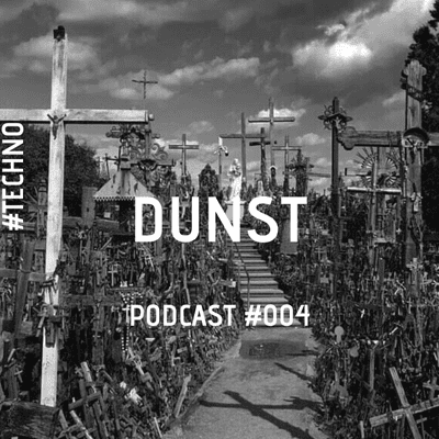 episode Dunst - Podcast #004 [TECHNO] artwork