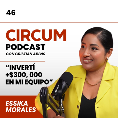 episode 046. Cómo Construir un Equipo Millonario y Recuperar Tu Libertad Financiera con Essika Morales artwork