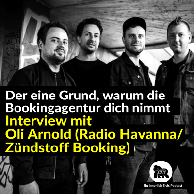 episode Der eine Grund, warum die Bookingagentur dich nimmt - Interview mit Oli Arnold (Radio Havanna/Zündstoff Booking) artwork