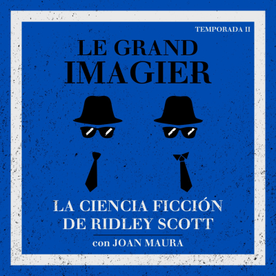 episode Le Grand Imagier #T2/E3 · La ciencia ficción de Ridley Scott artwork