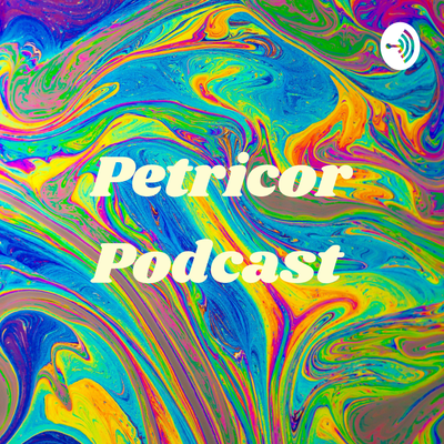 🌧️ Petricor Podcast 🌧️