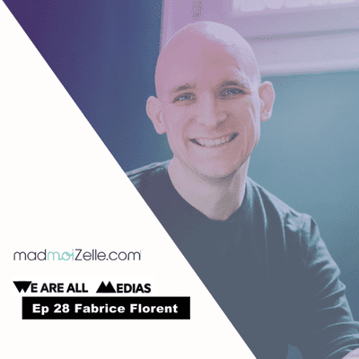 episode Ep 28 - Fabrice Florent - MadmoiZelle - Se faire une place de choix dans la jungle des magazines feminins artwork