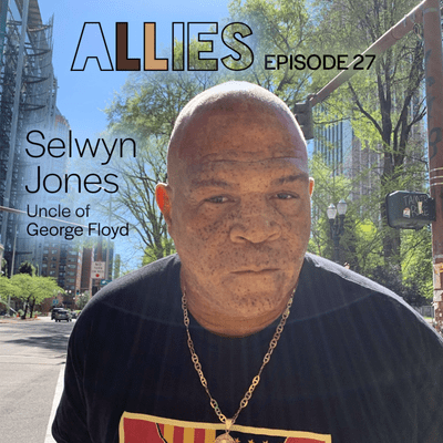 episode Selwyn Jones - Uncle of George Floyd artwork