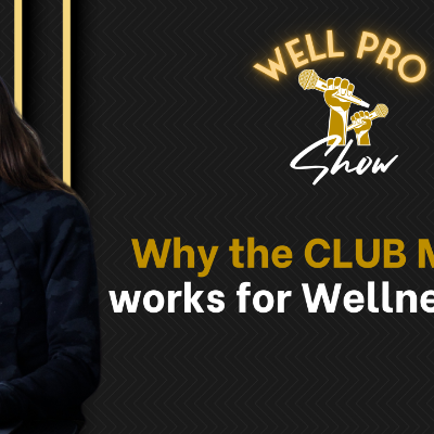 episode Why the Club Model Works for Wellness Pros artwork