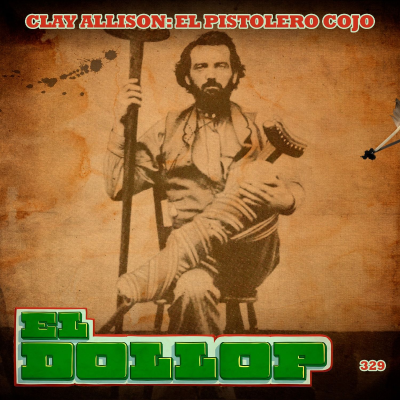 episode E329: Clay Allison: El Pistolero Cojo artwork