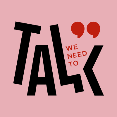 We Need To Talk